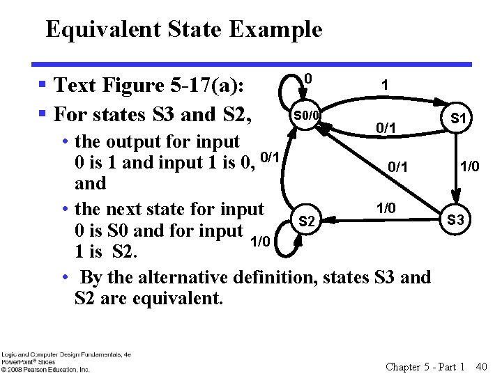 Equivalent State Example § Text Figure 5 -17(a): § For states S 3 and