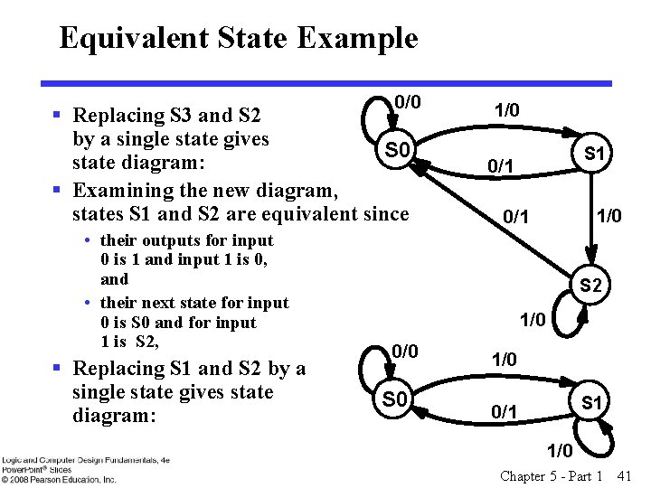 Equivalent State Example 0/0 § Replacing S 3 and S 2 by a single