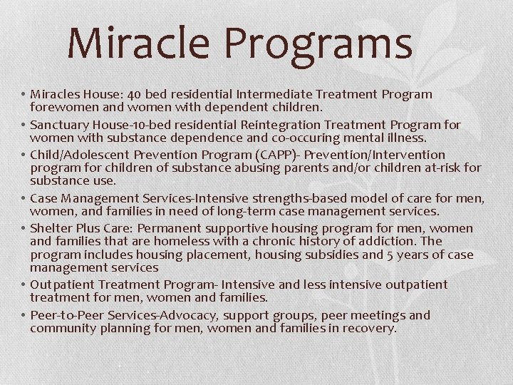 Miracle Programs • Miracles House: 40 bed residential Intermediate Treatment Program forewomen and women