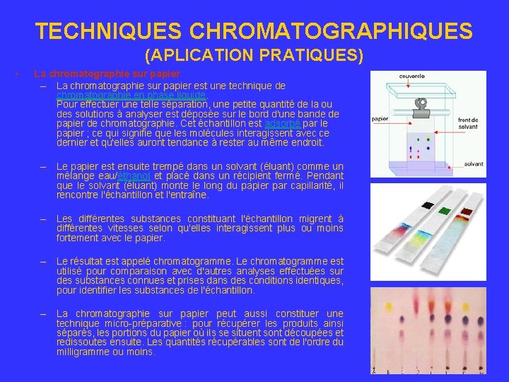 TECHNIQUES CHROMATOGRAPHIQUES (APLICATION PRATIQUES) • La chromatographie sur papier – La chromatographie sur papier