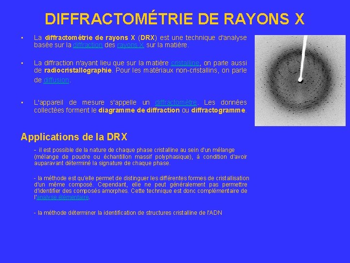 DIFFRACTOMÉTRIE DE RAYONS X • La diffractométrie de rayons X (DRX) est une technique