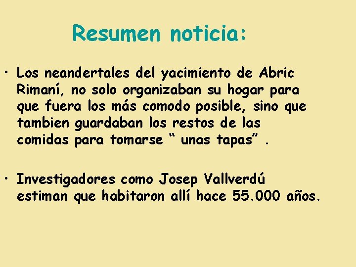 Resumen noticia: • Los neandertales del yacimiento de Abric Rimaní, no solo organizaban su