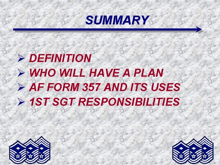 SUMMARY Ø DEFINITION Ø WHO WILL HAVE A PLAN Ø AF FORM 357 AND