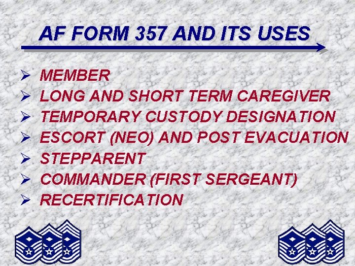 AF FORM 357 AND ITS USES Ø Ø Ø Ø MEMBER LONG AND SHORT
