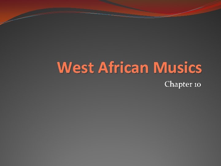 West African Musics Chapter 10 