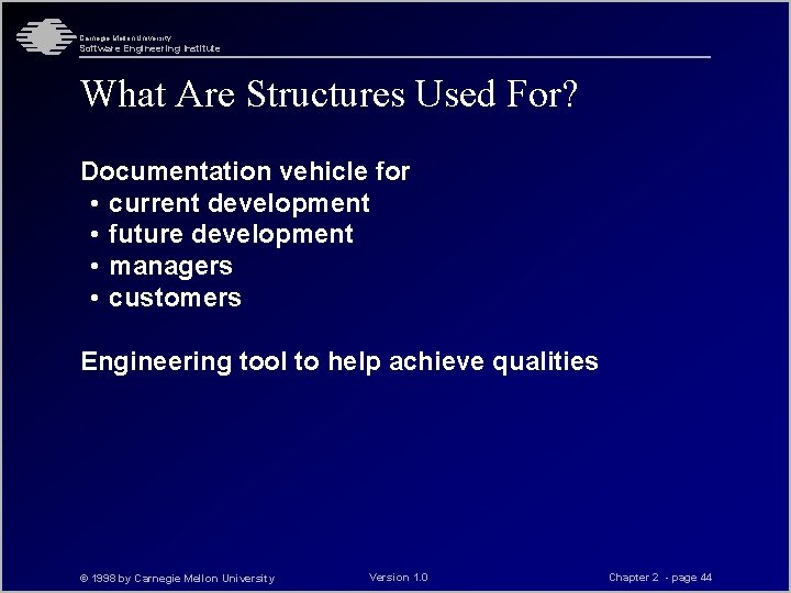 Carnegie Mellon University Software Engineering Institute What Are Structures Used For? Documentation vehicle for Carnegie Mellon University Software Engineering Institute What Are Structures Used For? Documentation vehicle for