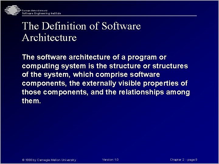 Carnegie Mellon University Software Engineering Institute The Definition of Software Architecture The software architecture Carnegie Mellon University Software Engineering Institute The Definition of Software Architecture The software architecture