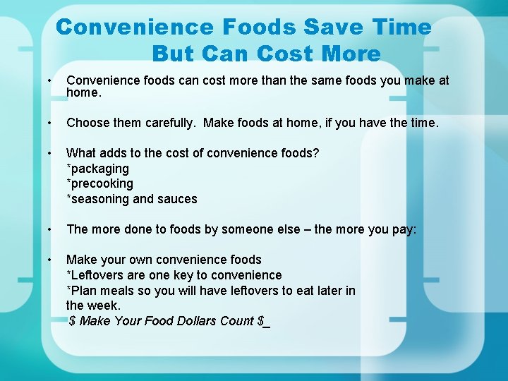 Convenience Foods Save Time But Can Cost More • Convenience foods can cost more