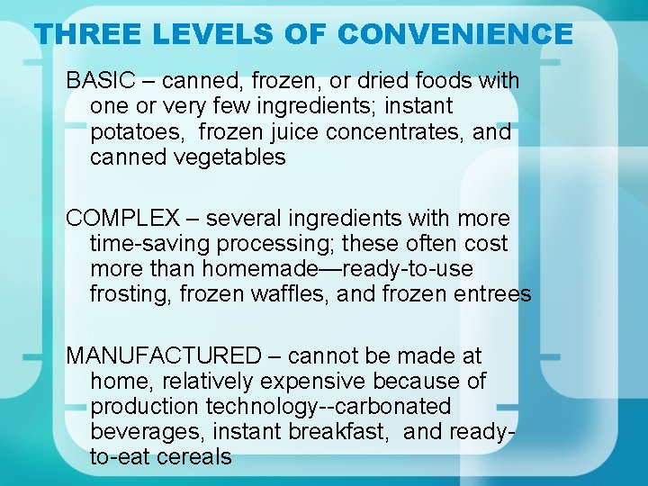 THREE LEVELS OF CONVENIENCE BASIC – canned, frozen, or dried foods with one or