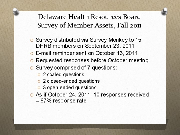 Delaware Health Resources Board Survey of Member Assets, Fall 2011 O Survey distributed via