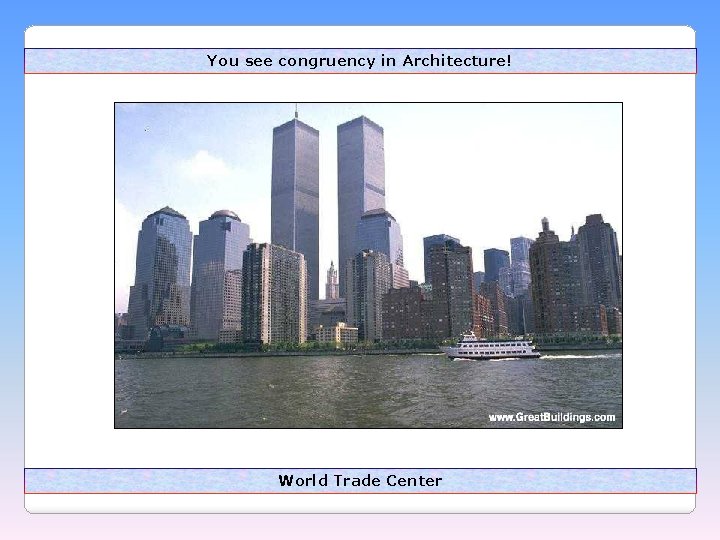 You see congruency in Architecture! World Trade Center 
