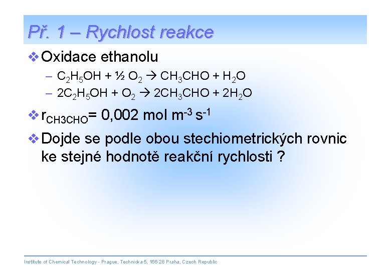 Př. 1 – Rychlost reakce v Oxidace ethanolu – C 2 H 5 OH