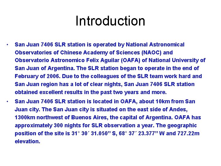 Introduction • San Juan 7406 SLR station is operated by National Astronomical Observatories of