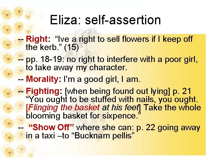 Eliza: self-assertion -- Right: “Ive a right to sell flowers if I keep off