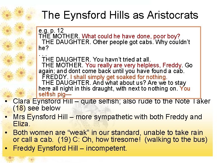 The Eynsford Hills as Aristocrats e. g. p. 12 THE MOTHER. What could he