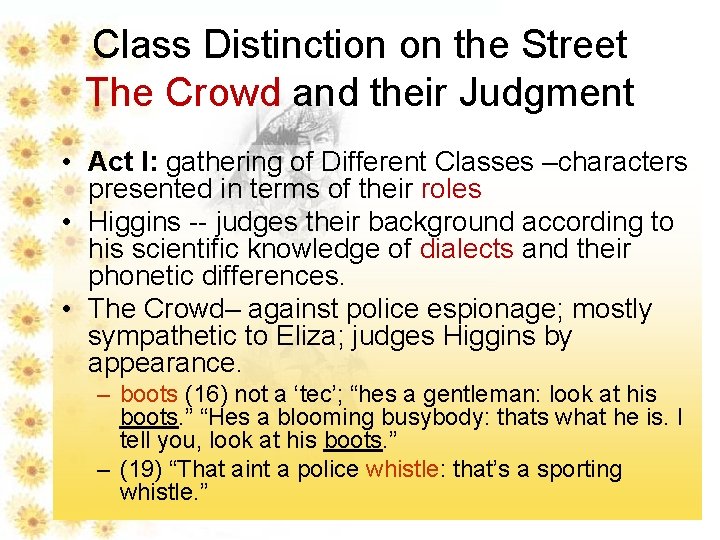 Class Distinction on the Street The Crowd and their Judgment • Act I: gathering