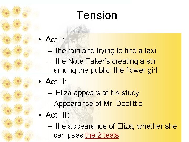 Tension • Act I: – the rain and trying to find a taxi –