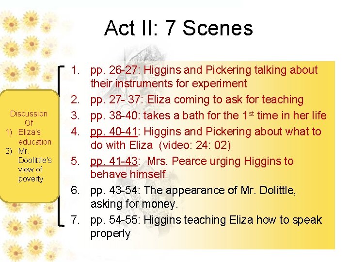 Act II: 7 Scenes Discussion Of 1) Eliza’s education 2) Mr. Doolittle’s view of