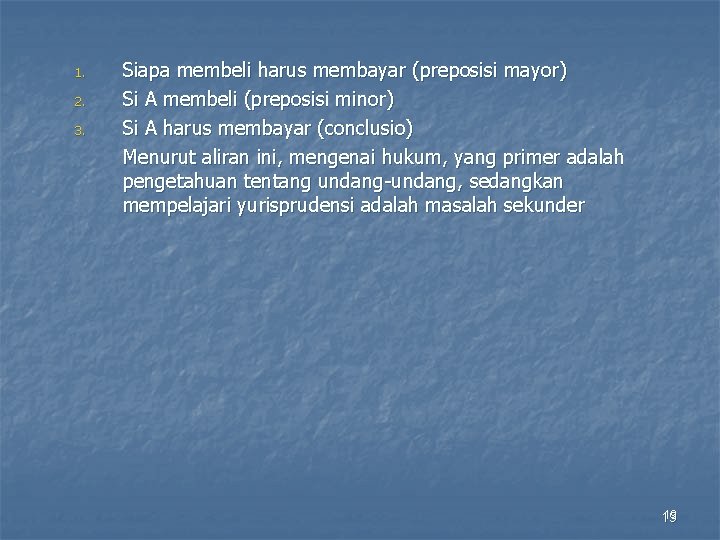 1. 2. 3. Siapa membeli harus membayar (preposisi mayor) Si A membeli (preposisi minor)