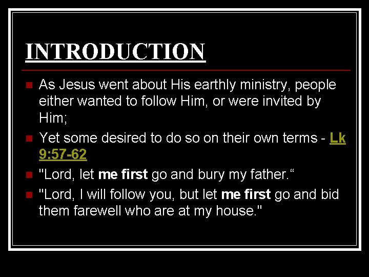 INTRODUCTION n n As Jesus went about His earthly ministry, people either wanted to INTRODUCTION n n As Jesus went about His earthly ministry, people either wanted to