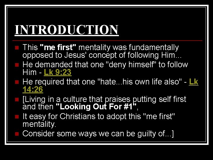 INTRODUCTION n n n This "me first" mentality was fundamentally opposed to Jesus' concept INTRODUCTION n n n This "me first" mentality was fundamentally opposed to Jesus' concept