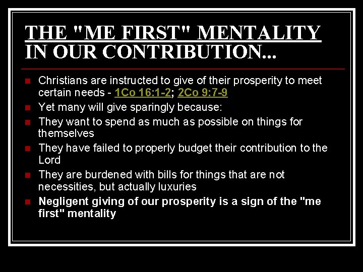 THE "ME FIRST" MENTALITY IN OUR CONTRIBUTION. . . n n n Christians are THE "ME FIRST" MENTALITY IN OUR CONTRIBUTION. . . n n n Christians are