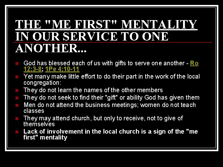 THE "ME FIRST" MENTALITY IN OUR SERVICE TO ONE ANOTHER. . . n n THE "ME FIRST" MENTALITY IN OUR SERVICE TO ONE ANOTHER. . . n n