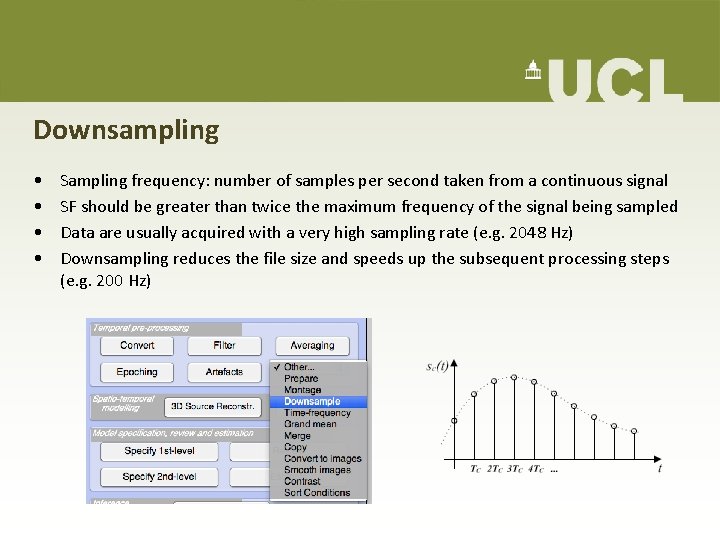 Downsampling • • Sampling frequency: number of samples per second taken from a continuous Downsampling • • Sampling frequency: number of samples per second taken from a continuous