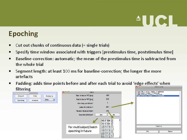 Epoching • Cut out chunks of continuous data (= single trials) • Specify time Epoching • Cut out chunks of continuous data (= single trials) • Specify time