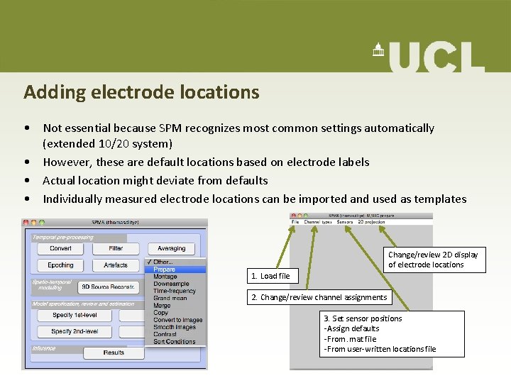 Adding electrode locations • Not essential because SPM recognizes most common settings automatically (extended Adding electrode locations • Not essential because SPM recognizes most common settings automatically (extended