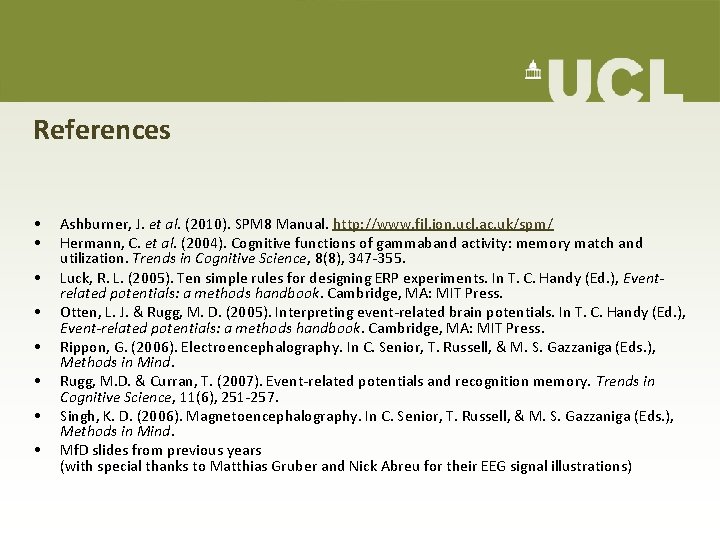 References • • Ashburner, J. et al. (2010). SPM 8 Manual. http: //www. fil. References • • Ashburner, J. et al. (2010). SPM 8 Manual. http: //www. fil.