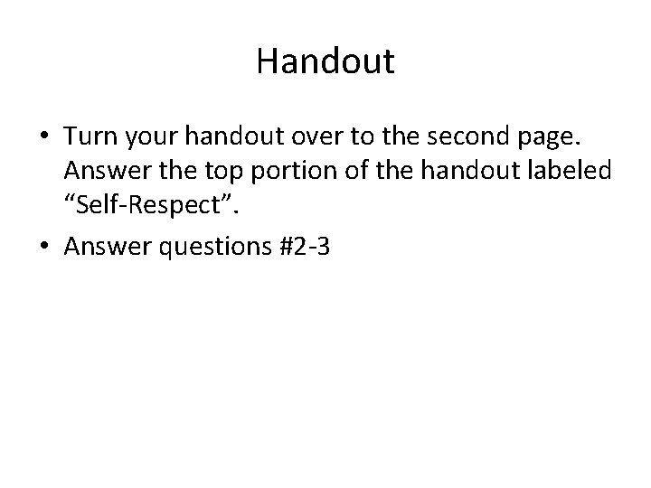 Handout • Turn your handout over to the second page. Answer the top portion