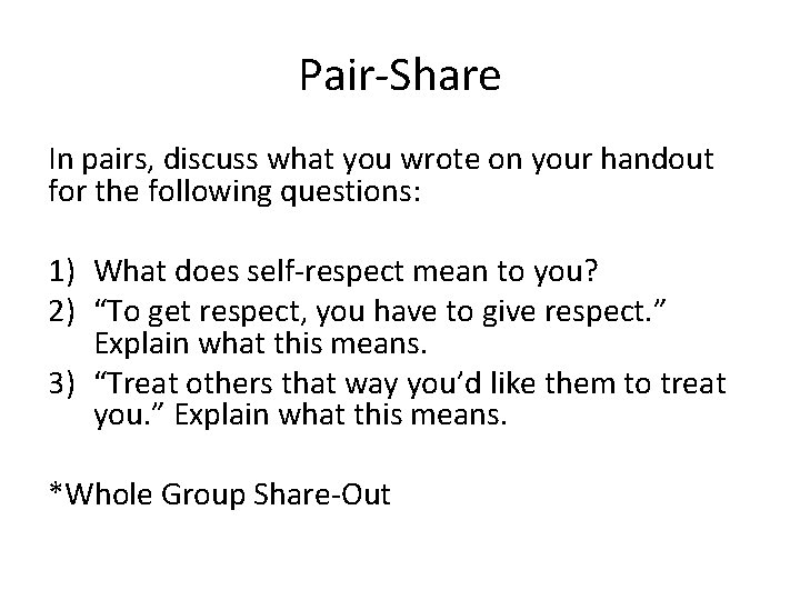 Pair-Share In pairs, discuss what you wrote on your handout for the following questions: