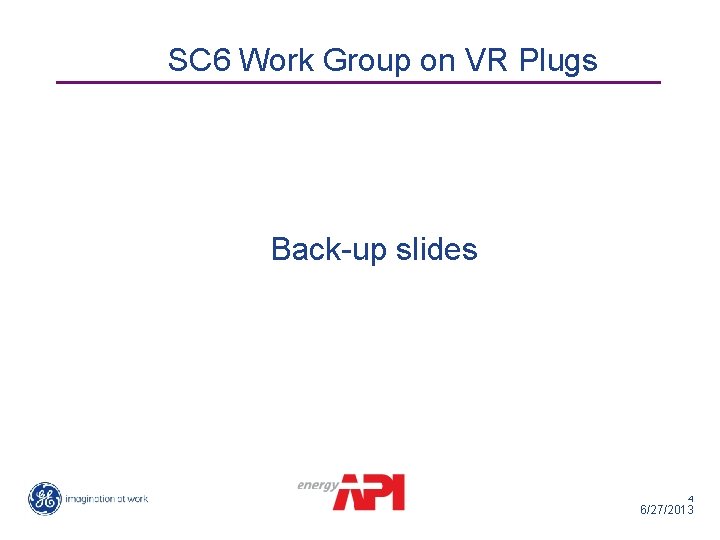 SC 6 Work Group on VR Plugs Back-up slides 4 6/27/2013 