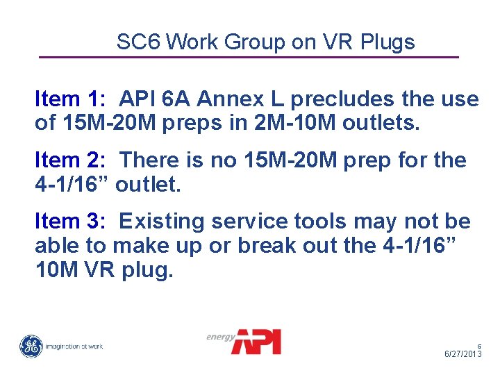 SC 6 Work Group on VR Plugs Item 1: API 6 A Annex L