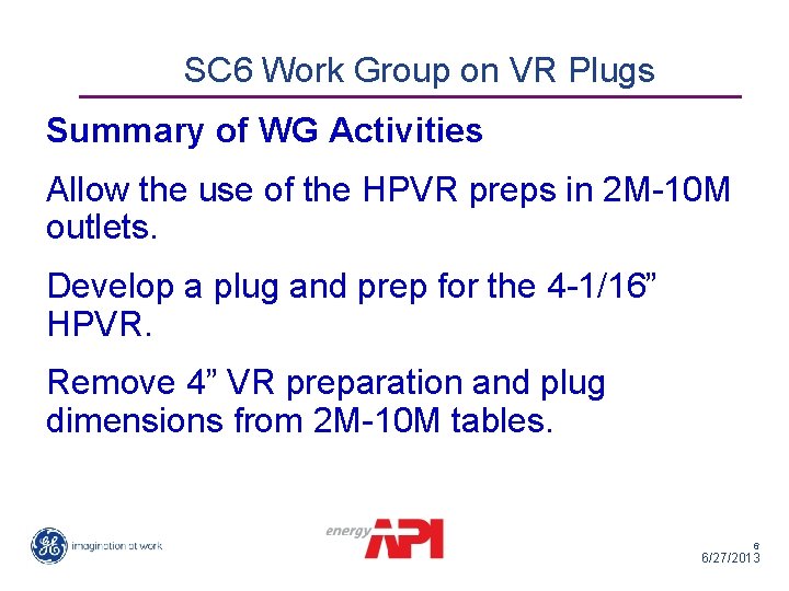 SC 6 Work Group on VR Plugs Summary of WG Activities Allow the use