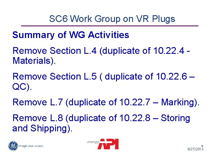 SC 6 Work Group on VR Plugs Summary of WG Activities Remove Section L.