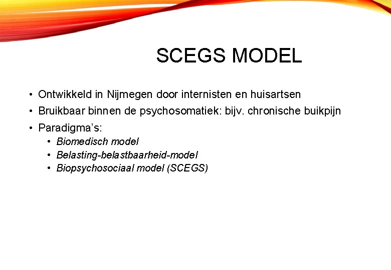 SCEGS MODEL • Ontwikkeld in Nijmegen door internisten en huisartsen • Bruikbaar binnen de