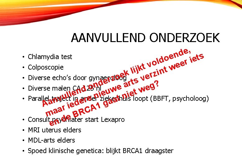 AANVULLEND ONDERZOEK • • • , e d n Chlamydia test e ts o