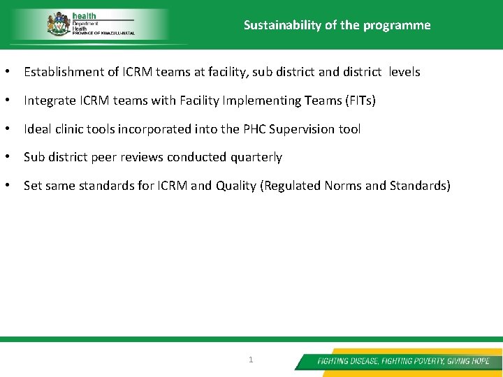 Sustainability of the programme • Establishment of ICRM teams at facility, sub district and