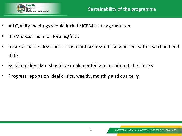 Sustainability of the programme • All Quality meetings should include ICRM as an agenda