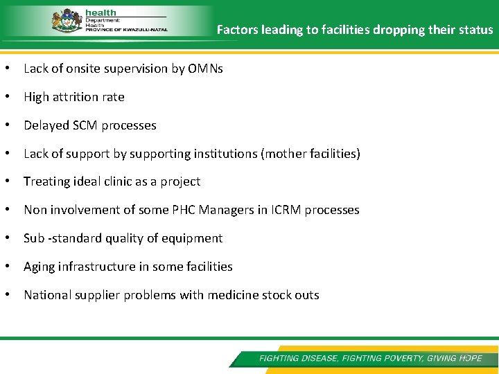 Factors leading to facilities dropping their status • Lack of onsite supervision by OMNs