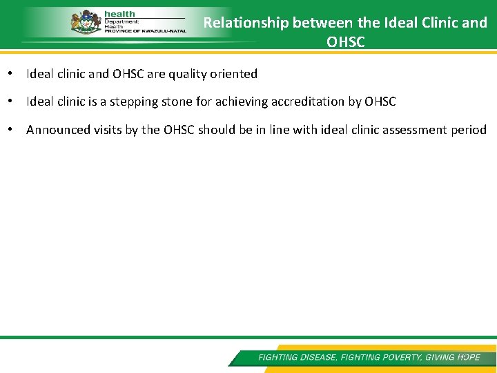 Relationship between the Ideal Clinic and OHSC • Ideal clinic and OHSC are quality