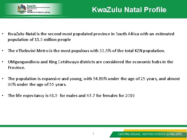Kwa. Zulu Natal Profile • Kwa. Zulu-Natal is the second most populated province in