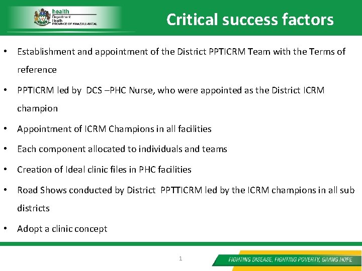 Critical success factors • Establishment and appointment of the District PPTICRM Team with the