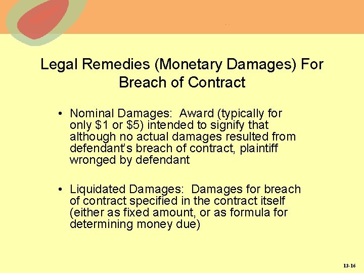 Legal Remedies (Monetary Damages) For Breach of Contract • Nominal Damages: Award (typically for