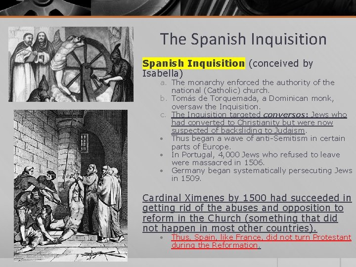 The Spanish Inquisition (conceived by Isabella) a. The monarchy enforced the authority of the The Spanish Inquisition (conceived by Isabella) a. The monarchy enforced the authority of the