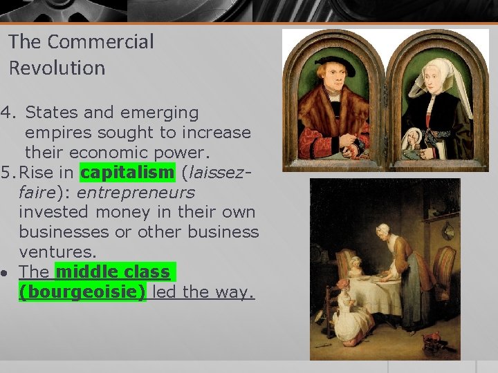 The Commercial Revolution 4. States and emerging empires sought to increase their economic power. The Commercial Revolution 4. States and emerging empires sought to increase their economic power.