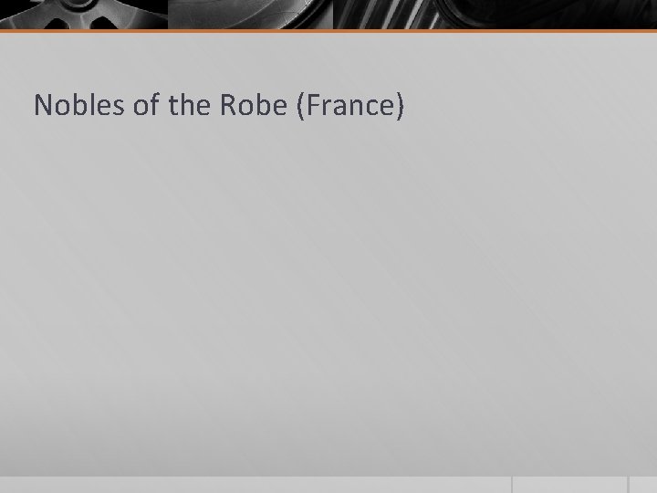 Nobles of the Robe (France) Nobles of the Robe (France)