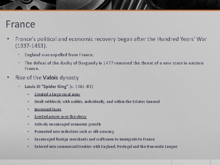 France • France’s political and economic recovery began after the Hundred Years’ War (1337 France • France’s political and economic recovery began after the Hundred Years’ War (1337